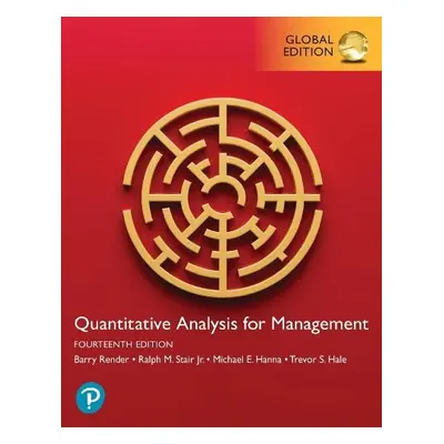 Quantitative Analysis for Management, Global Edition - Render, Barry a Stair, Ralph, Jr a Hanna,