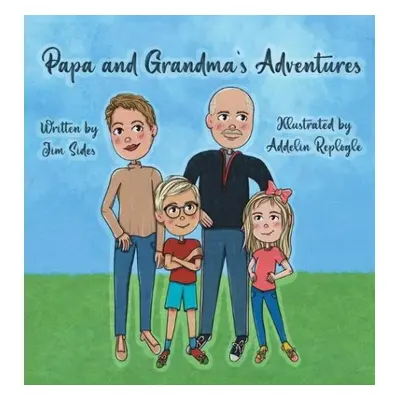 Papa and Grandma's Adventures - Sides, Jim