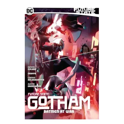 Future State: Gotham Vol. 3: Batmen At War - Culver, Dennis a Geoffo