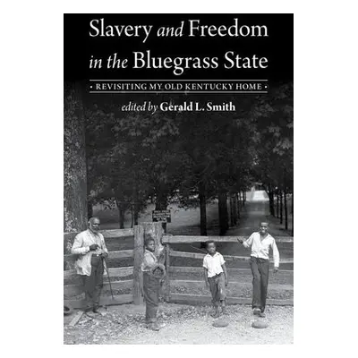 Slavery and Freedom in the Bluegrass State