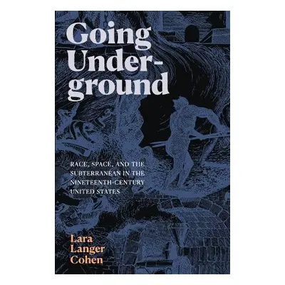 Going Underground - Cohen, Lara Langer