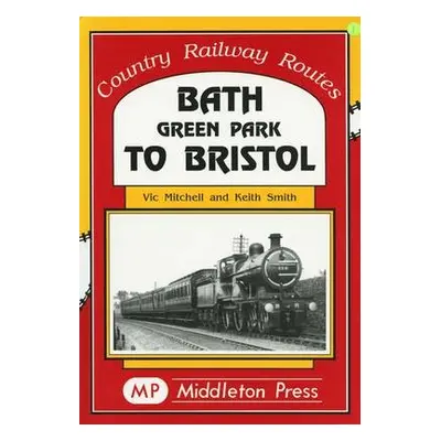 Bath Green Park to Bristol - Mitchell, Vic a Smith, Keith