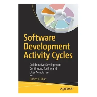 Software Development Activity Cycles - Rose, Robert F.