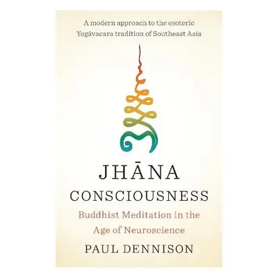 Jhana Consciousness - Dennison, Paul