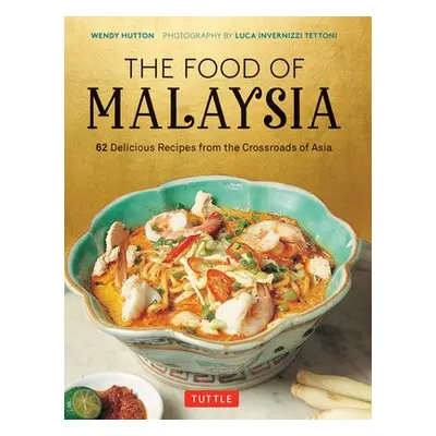 Food of Malaysia - Hutton, Wendy a Tettoni, Luca Invernizzi