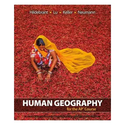 Human Geography for the AP® Course - Hildebrandt, Barbara