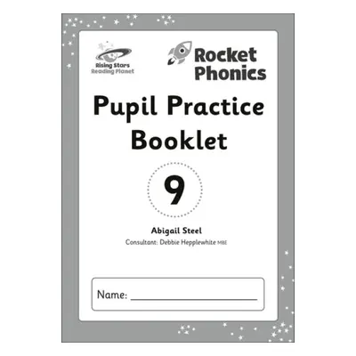 Reading Planet: Rocket Phonics - Pupil Practice Booklet 9 - Steel, Abigail