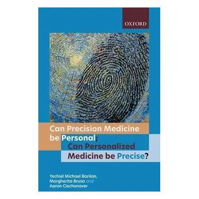 Can precision medicine be personal; Can personalized medicine be precise?