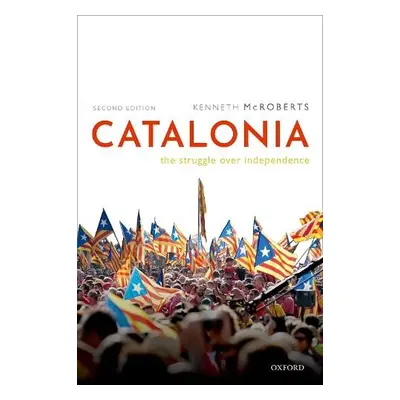 Catalonia - McRoberts, Kenneth (Professor Emeritus of Political Science, Professor Emeritus of P