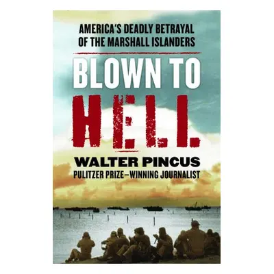 Blown to Hell - Pincus, Walter