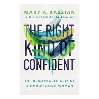 Right Kind of Confident - Kassian, Mary A.