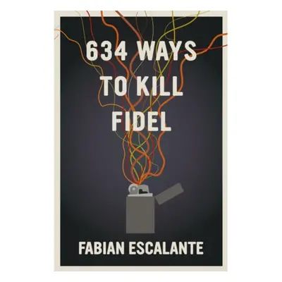 634 Ways to Kill Fidel - Escalante, Fabian