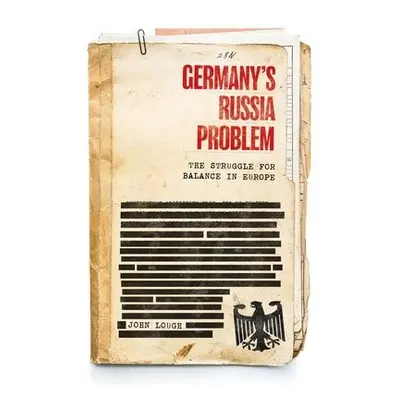 Germany's Russia Problem - Lough, John