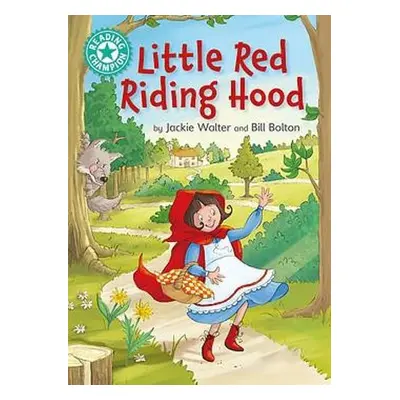 Reading Champion: Little Red Riding Hood - Walter, Jackie a Bolton, Bill