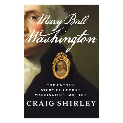 Mary Ball Washington - Shirley, Craig