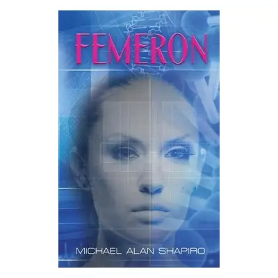 Femeron - Shapiro, Michael Alan