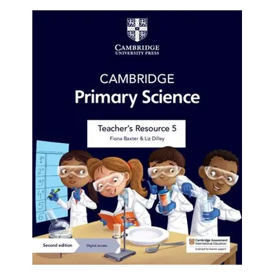 Cambridge Primary Science Teacher's Resource 5 with Digital Access - Baxter, Fiona a Dilley, Liz