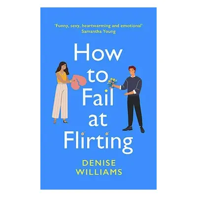 How to Fail at Flirting - Williams, Denise