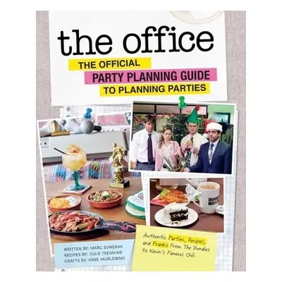 Office: The Official Party Planning Guide to Planning Parties - Sumerak, Marc