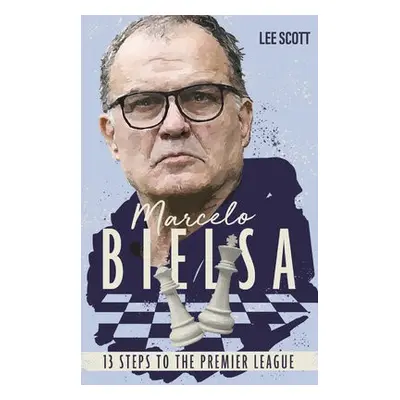 Marcelo Bielsa - Scott, Lee