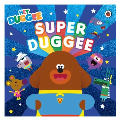 Hey Duggee: Super Duggee - Hey Duggee