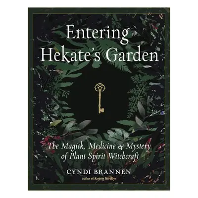 Entering Hekate's Garden - Brannen, Cyndi (Cyndi Brannen)