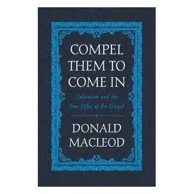 Compel Them to Come In - Macleod, Donald