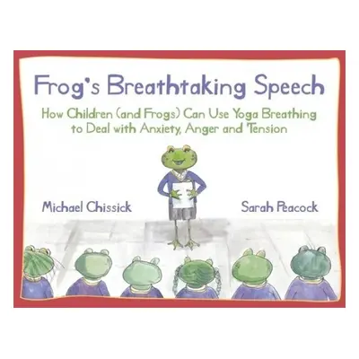 Frog's Breathtaking Speech - Chissick, Michael