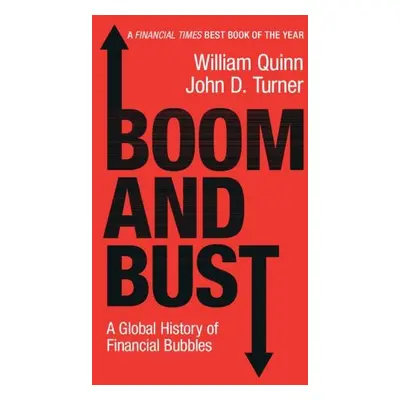 Boom and Bust - Quinn, William (Queen's University Belfast) a Turner, John D. (Queen's Universit