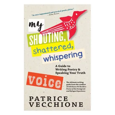 My Shouting, Shattered, Whispering Voice - Vecchione, Patrice