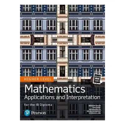 Mathematics Applications and Interpretation for the IB Diploma Higher Level - Garry, Tim a Wazir