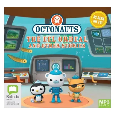 Octonauts: The Eel Ordeal and Other Stories - Authors, Various