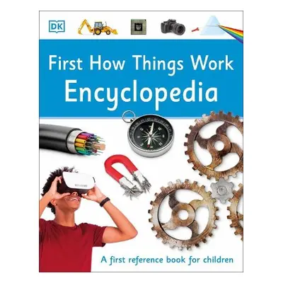 First How Things Work Encyclopedia - DK