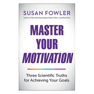 Master Your Motivation - Fowler, Susan