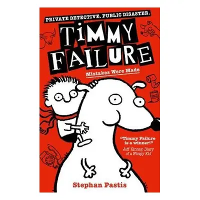 Timmy Failure: Mistakes Were Made - Pastis, Stephan