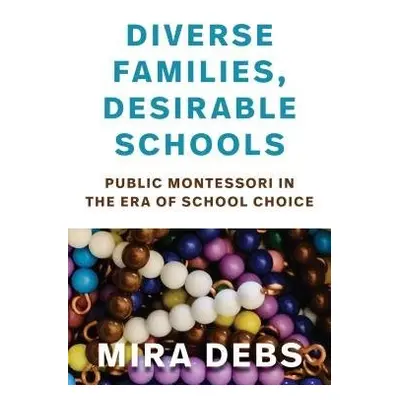 Diverse Families, Desirable Schools - Debs, Mira