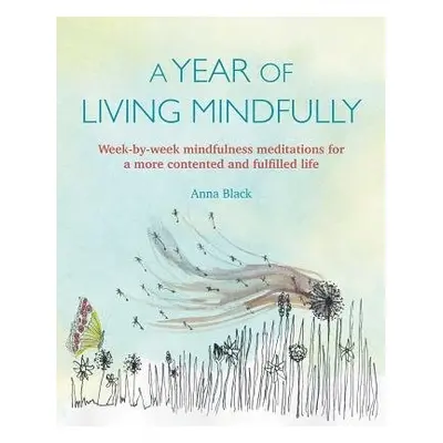 Year of Living Mindfully - Black, Anna