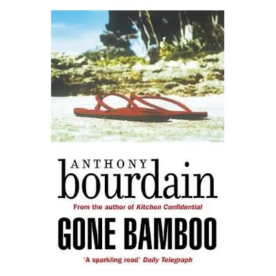 Gone Bamboo - Bourdain, Anthony