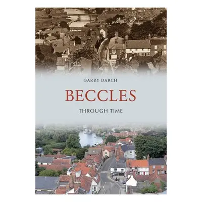 Beccles Through Time - Darch, Barry