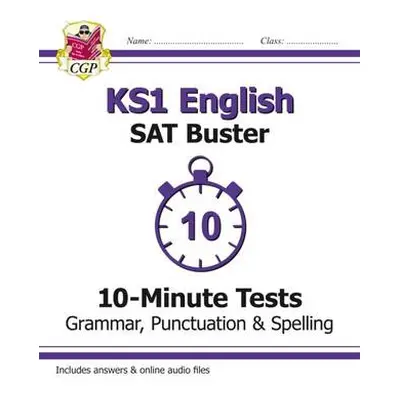 KS1 English SAT Buster 10-Minute Tests: Grammar, Punctuation a Spelling (for end of year assessm