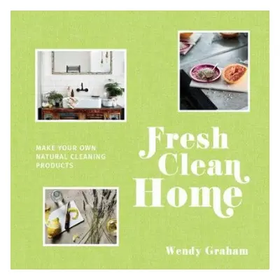 Fresh Clean Home - Graham, Wendy