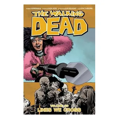 Walking Dead Volume 29: Lines We Cross - Kirkman, Robert