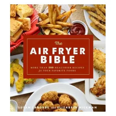 Air Fryer Bible - LaBorde, Susan a Hickman, Elizabeth