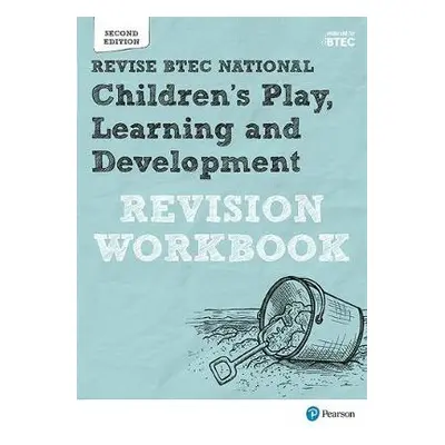 Pearson REVISE BTEC National Children's Play, Learning and Development Revision Workbook - 2023 