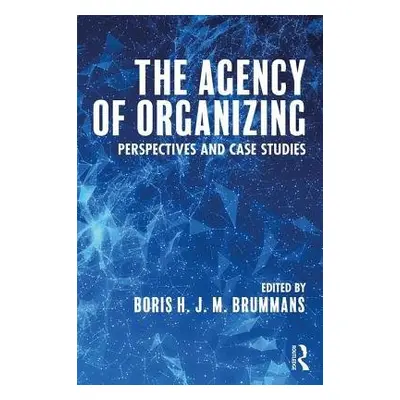 Agency of Organizing