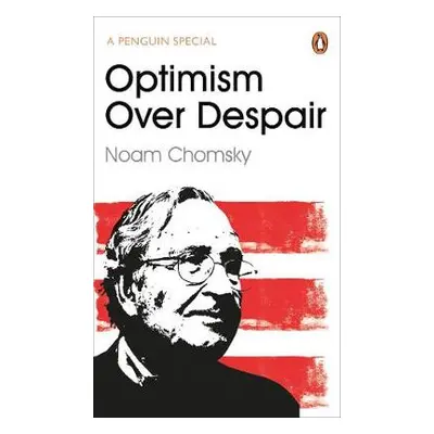 Optimism Over Despair - Chomsky, Noam a Polychroniou, C J