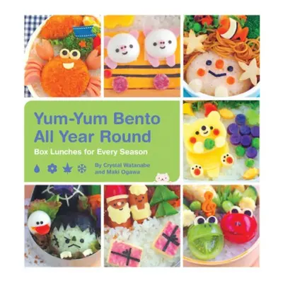 Yum-Yum Bento All Year Round - Watanabe, Crystal a Ogawa, Maki