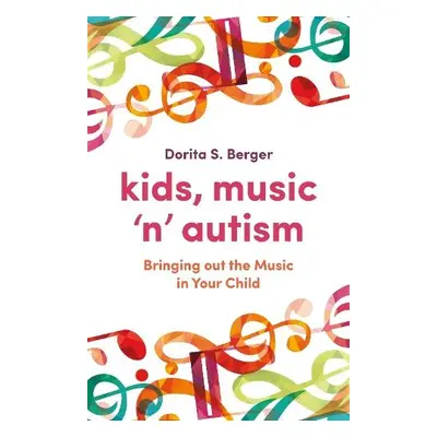 Kids, Music 'n' Autism - Berger, Dorita S.