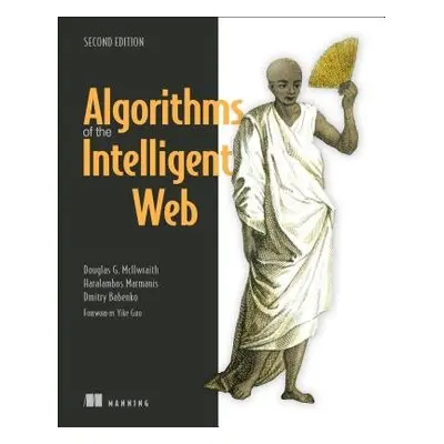 Algorithms of the Intelligent Web, Second Edition - McIlwraith, Douglas a Marmanis, Haralambos a