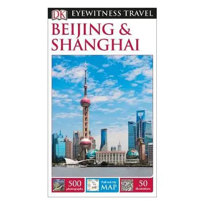 DK Eyewitness Beijing and Shanghai - DK Travel